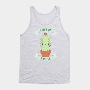 Don't Be A Prick Tank Top